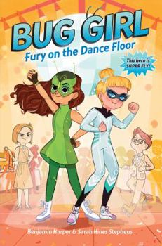 Hardcover Bug Girl: Fury on the Dance Floor Book