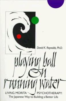 Paperback Playing Ball on Running Water: The Japanese Way to Building a Better Life Book