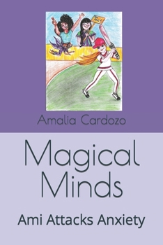 Paperback Magical Minds: Ami Attacks Anxiety Book