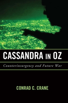 Cassandra in Oz: Counterinsurgency and Future War - Book  of the Transforming War