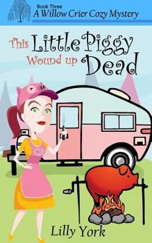 Paperback This Little Piggy Wound Up Dead (a Willow Crier Cozy Mystery Book 3) Book