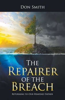 Paperback The Repairer of the Breach: Returning to Our Heavenly Father Book