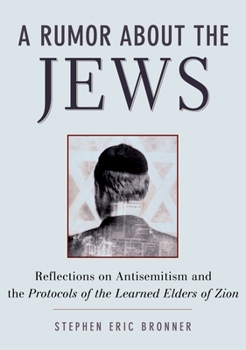 Paperback A Rumor about the Jews: Antisemitism, Conspiracy, and the Protocols of Zion Book