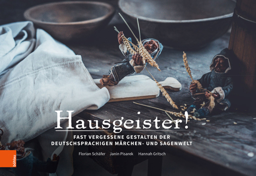 Hardcover Hausgeister: Fast Vergessene Gestalten Der Deutschsprachigen Marchen- Und Sagenwelt [German] Book