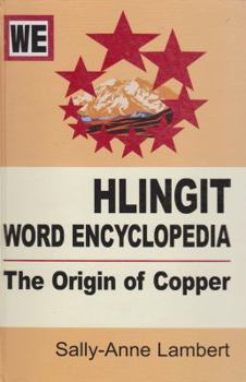 Paperback Hlingit Word Encyclopedia: The Origin of Copper (Book & CD) Book