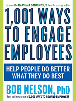 Paperback 1,001 Ways to Engage Employees: Help People Do Better What They Do Best Book