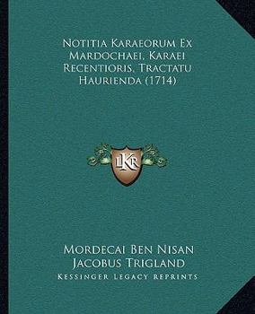 Paperback Notitia Karaeorum Ex Mardochaei, Karaei Recentioris, Tractatu Haurienda (1714) [Latin] Book
