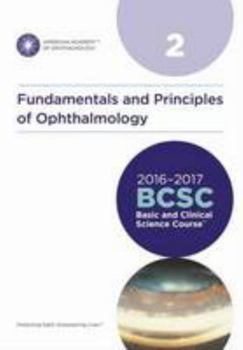 Paperback 2016-2017 Basic and Clinical Science Course, Section 2: Fundamentals and Principles of Ophthalmology Book