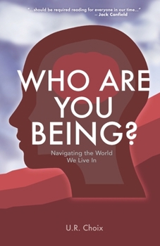 Paperback Who Are You Being?: Navigating the World We Live In Book