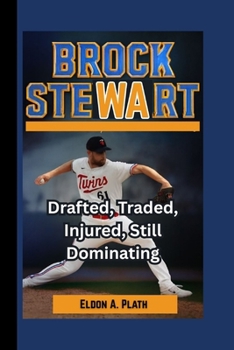 Paperback Brock Stewart: Drafted, Traded, Injured, Still Dominating Book