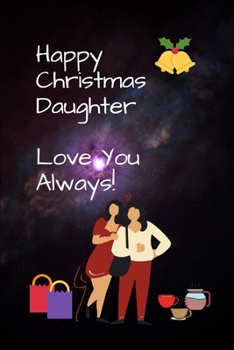 Paperback Happy Christmas Daughter: Love You Always Book