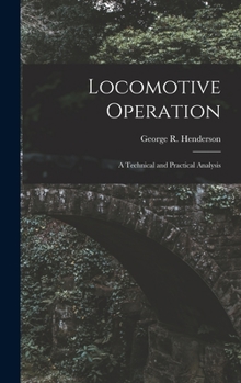 Hardcover Locomotive Operation: A Technical and Practical Analysis Book