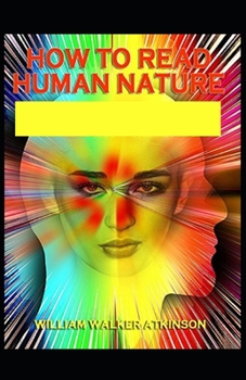 Paperback How to Read Human Nature: (illustrated edition) Book