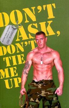 Paperback Don't Ask, Don't Tie Me Up: An Anthology Book