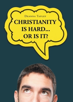 Paperback Christianity Is Hard...or Is It? Book