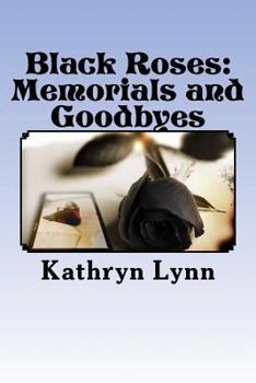 Paperback Black Roses: Memorials and Goodbyes: lost love Book