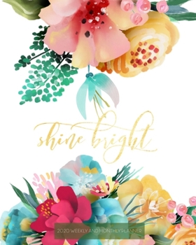 Shine Bright 2020 Weekly and Monthly Planner: Yearly Calendar Agenda | Academic Schedule Organizer | Modern Journals for Planning & Notes | Alternative to a Card | Gift for Her