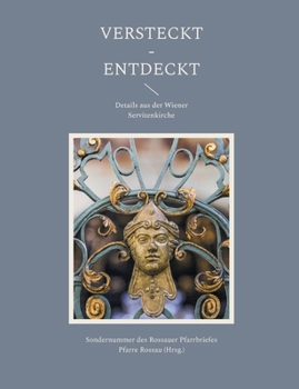 Paperback Versteckt - Entdeckt: Details aus der Wiener Servitenkirche [German] Book