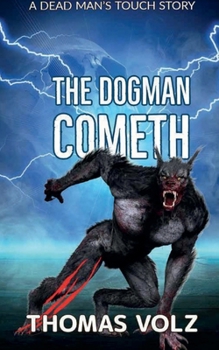 Dogman Cometh : A Dead Man's Touch Story