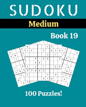 Paperback Sudoku Medium Book 19: 100 Sudoku for Adults - Large Print - Medium Difficulty - Solutions at the End - 8'' x 10'' [Large Print] Book