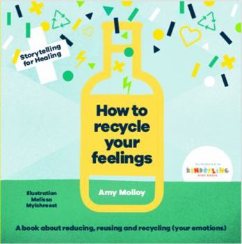 Hardcover How To Recycle Your Feelings Book