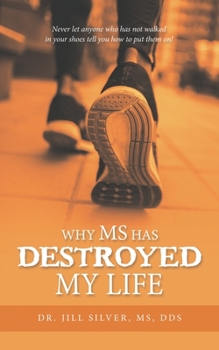 Paperback Why M.S. Has Destroyed My Life Book