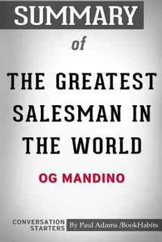 Paperback Summary of The Greatest Salesman in the World by Og Mandino: Conversation Starters Book