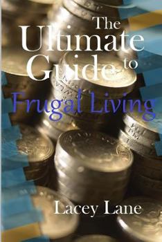 Paperback The Ultimate Guide to Frugal Living Book