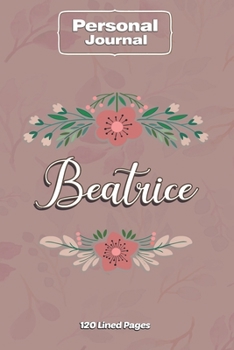 Beatrice  Notebook Journal Personal Diary Personalized Name 120 pages Lined (6x9 inches) (15x23cm)