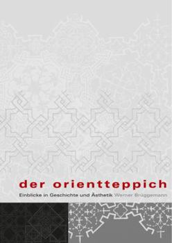 Hardcover Der Orientteppich: Einblicke in Geschichte Und Asthetik [German] Book