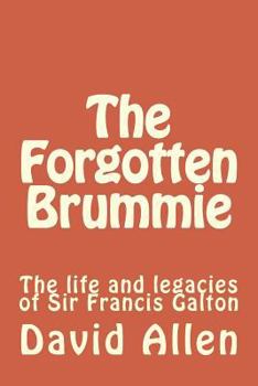 Paperback The Forgotten Brummie: The life and legacies of Sir Francis Galton Book