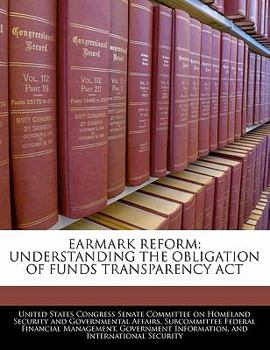 Earmark reform : understanding the Obligation of Funds Transparency Act