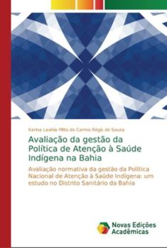Paperback Avaliação da gestão da Política de Atenção à Saúde Indígena na Bahia [Portuguese] Book