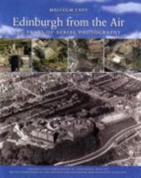 Hardcover Edinburgh from the Air: 70 Years of Aerial Photography Book