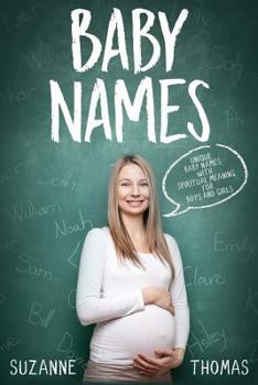 Paperback Baby Names: Unique Baby Names with Spiritual Meaning for Boys and Girls Book