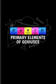 Paperback David Primary Elements Of Geniuses: Periodic Table Of Elements Undated Planner - Weekly & Monthly No Year Pocket Calendar - Medium 6x9 Softcover - For Book