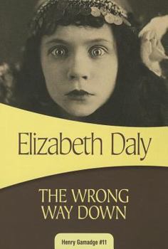 The Wrong Way Down - Book #11 of the Henry Gamadge