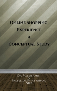 Online Shopping Experience A Conceptual Study