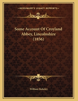 Some Account Of Croyland Abbey, Lincolnshire