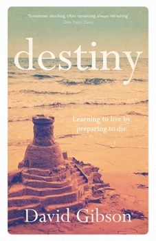 Paperback Destiny: Learning To Live By Preparing To Die Book