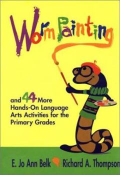 Hardcover Worm Painting and 44 More Hands-On Language Arts Activities for the Primary Grades Book