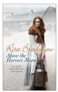 Paperback Above the Harvest Moon. Rita Bradshaw Book