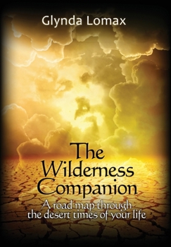 Paperback The Wilderness Companion: A Road Map To Guide You Through the Desert Times of Your Life Book