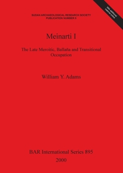 Paperback Meinarti I: The Late Meroitic, Ballaña and Transitional Occupation Book