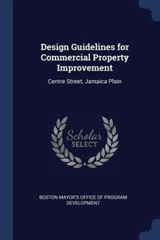 Paperback Design Guidelines for Commercial Property Improvement: Centre Street, Jamaica Plain Book