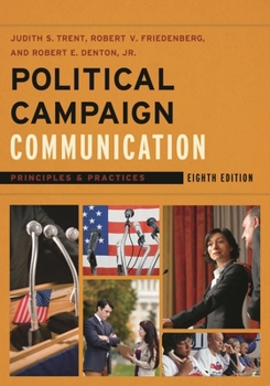 Paperback Political Campaign Communication: Principles and Practices (Communication, Media, and Politics) Book