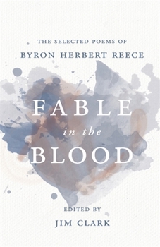 Paperback Fable in the Blood: The Selected Poems of Byron Herbert Reece Book