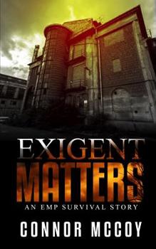 Paperback Exigent Matters: an EMP survival story Book