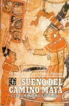 Paperback Sueño del camino maya : el chamanismo ilustrado de Yucatán (Spanish Edition) [Spanish] Book