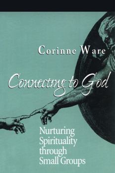 Paperback Connecting to God: Nurturing Spirituality through Small Groups Book